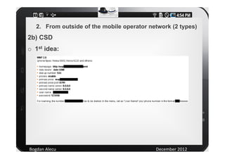 2. From outside of the mobile operator network (2 types)
2b) CSD
o 1st idea:




Bogdan Alecu                             ...