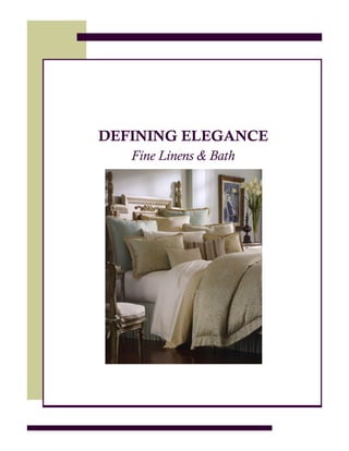 DEFINING ELEGANCE
   Fine Linens & Bath
 