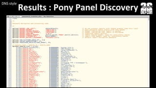 Results	
  :	
  Pony	
  Panel	
  Discovery	
  
DNS	
  style	
  
 
