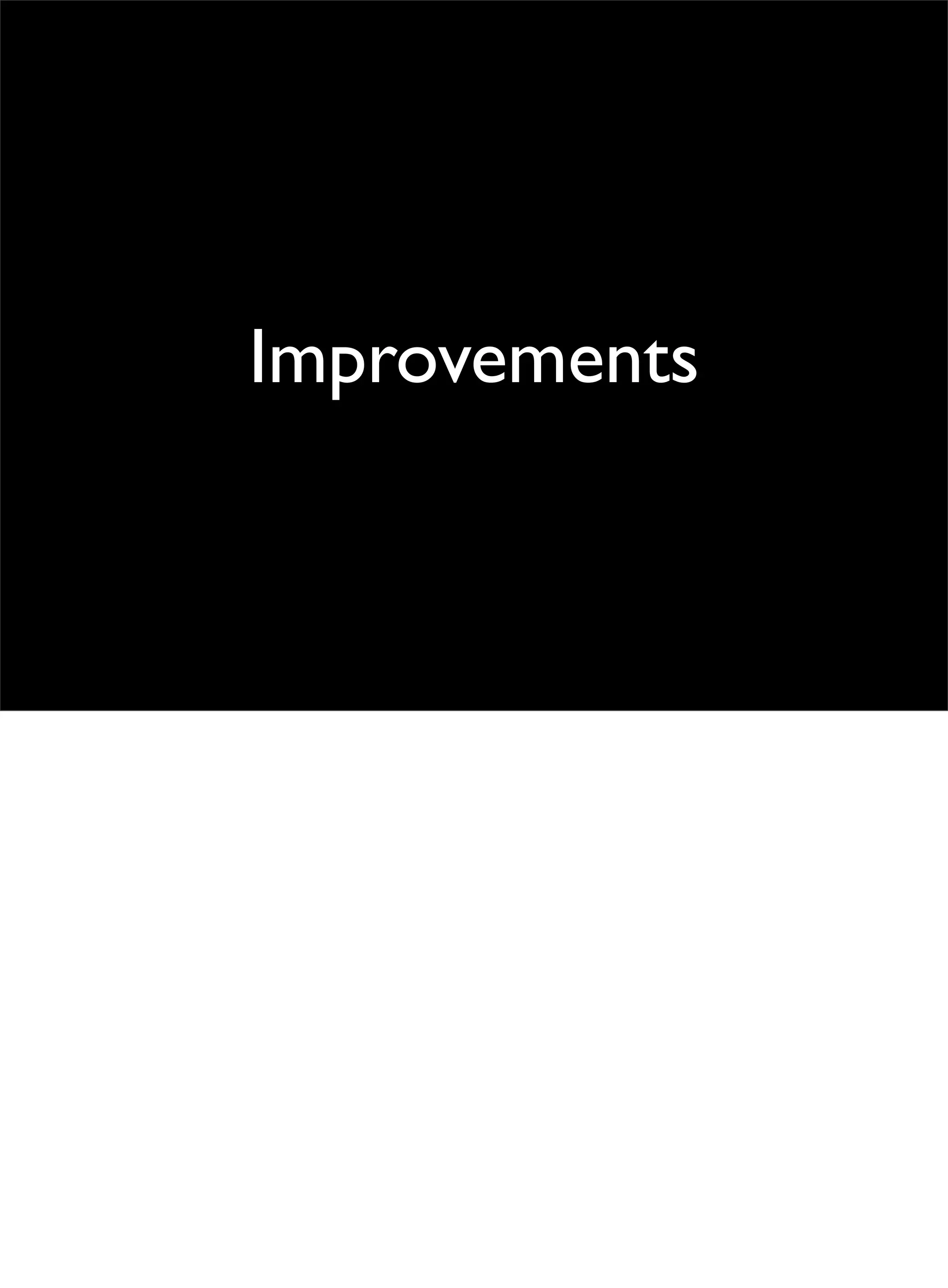 Improvements
 