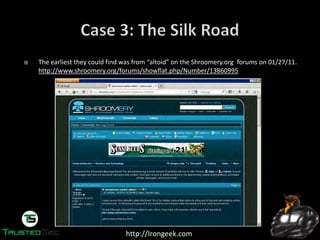 http://Irongeek.com
The  earliest  they  could  find  was  from  “altoid”  on the Shroomery.org forums on 01/27/11.
http://www.shroomery.org/forums/showflat.php/Number/13860995
 