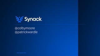 www.synack.com
@colbymoore
@patrickwardle
 