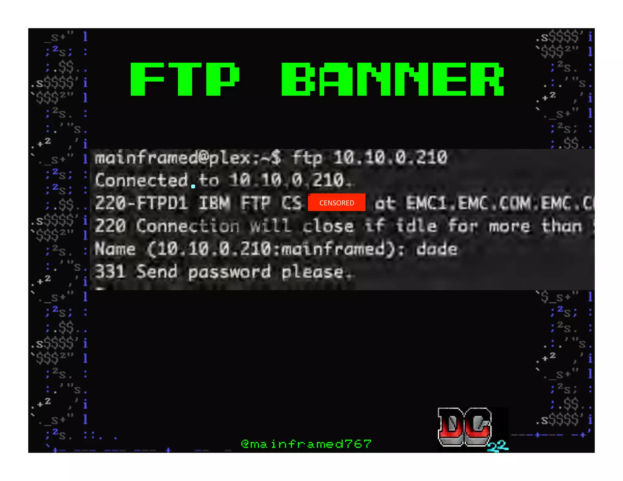 FTP Banner
@mainframed767
CENSORED(
 