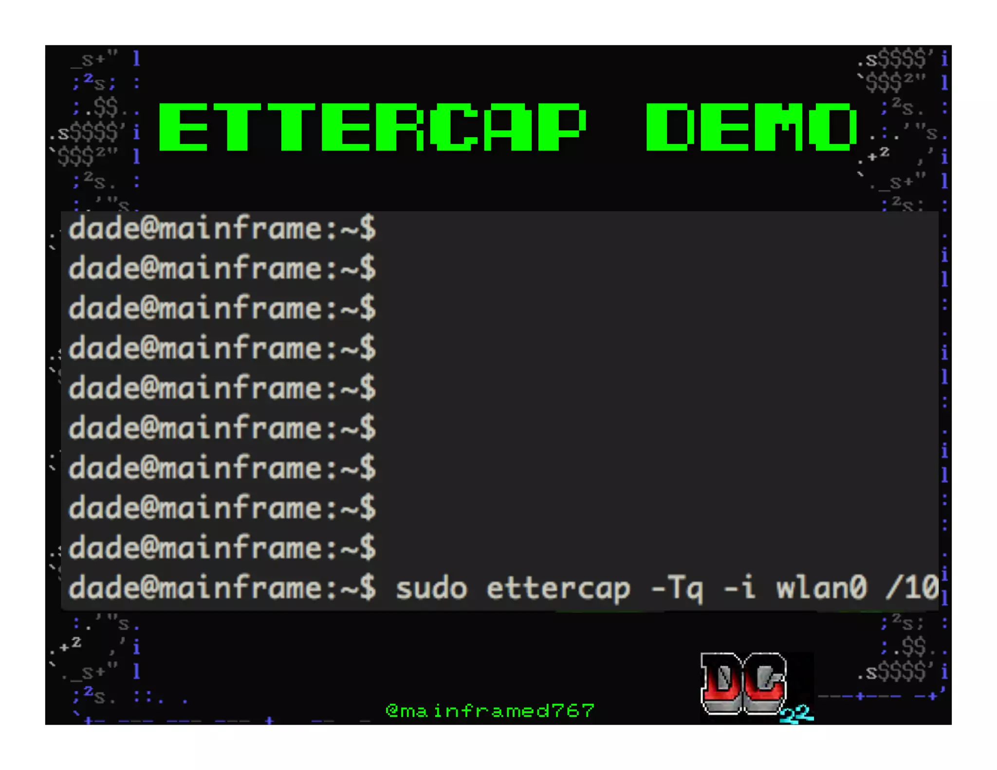 Ettercap Demo
@mainframed767
 