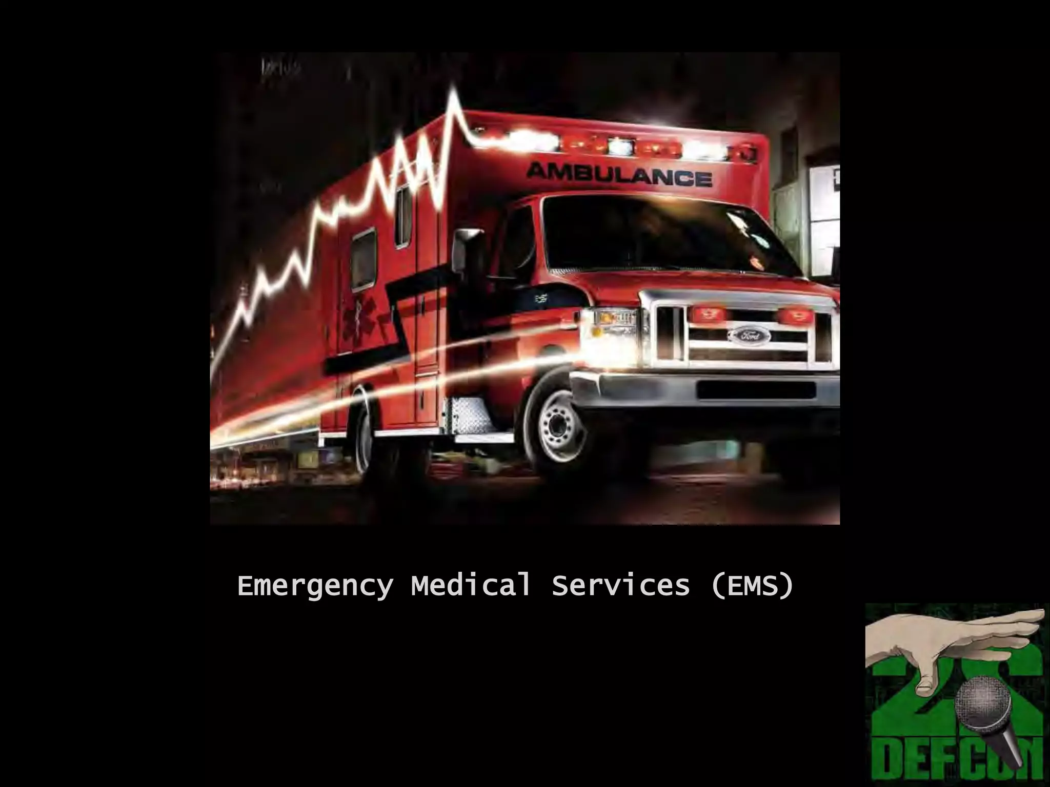 Emergency Medical Services (EMS)
 