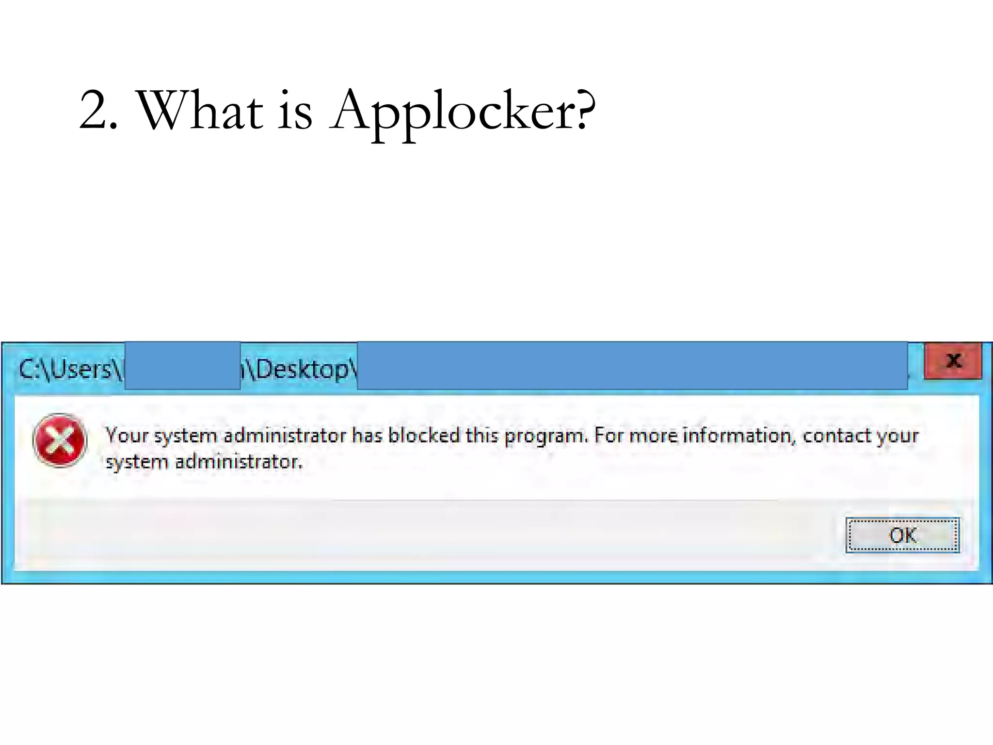 2. What is Applocker?
 