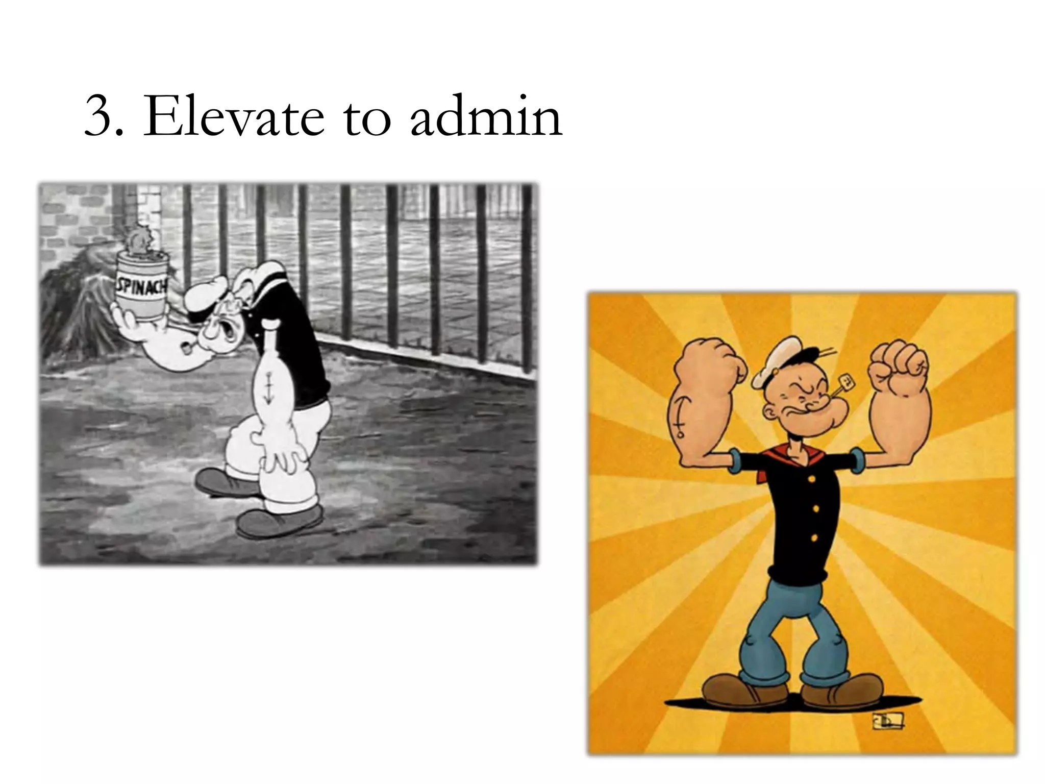 3. Elevate to admin
 