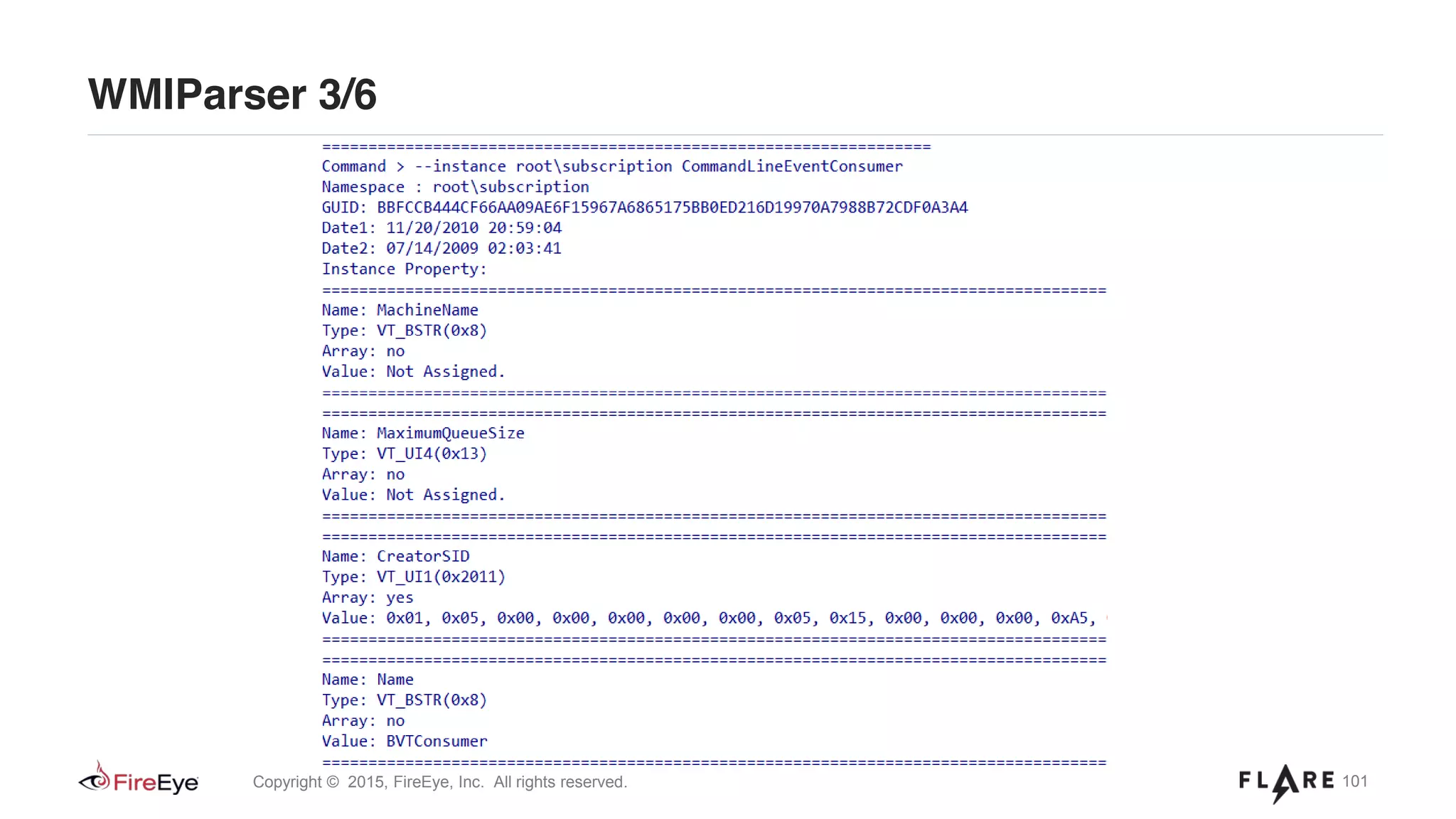 101Copyright © 2015, FireEye, Inc. All rights reserved.
WMIParser 3/6
 