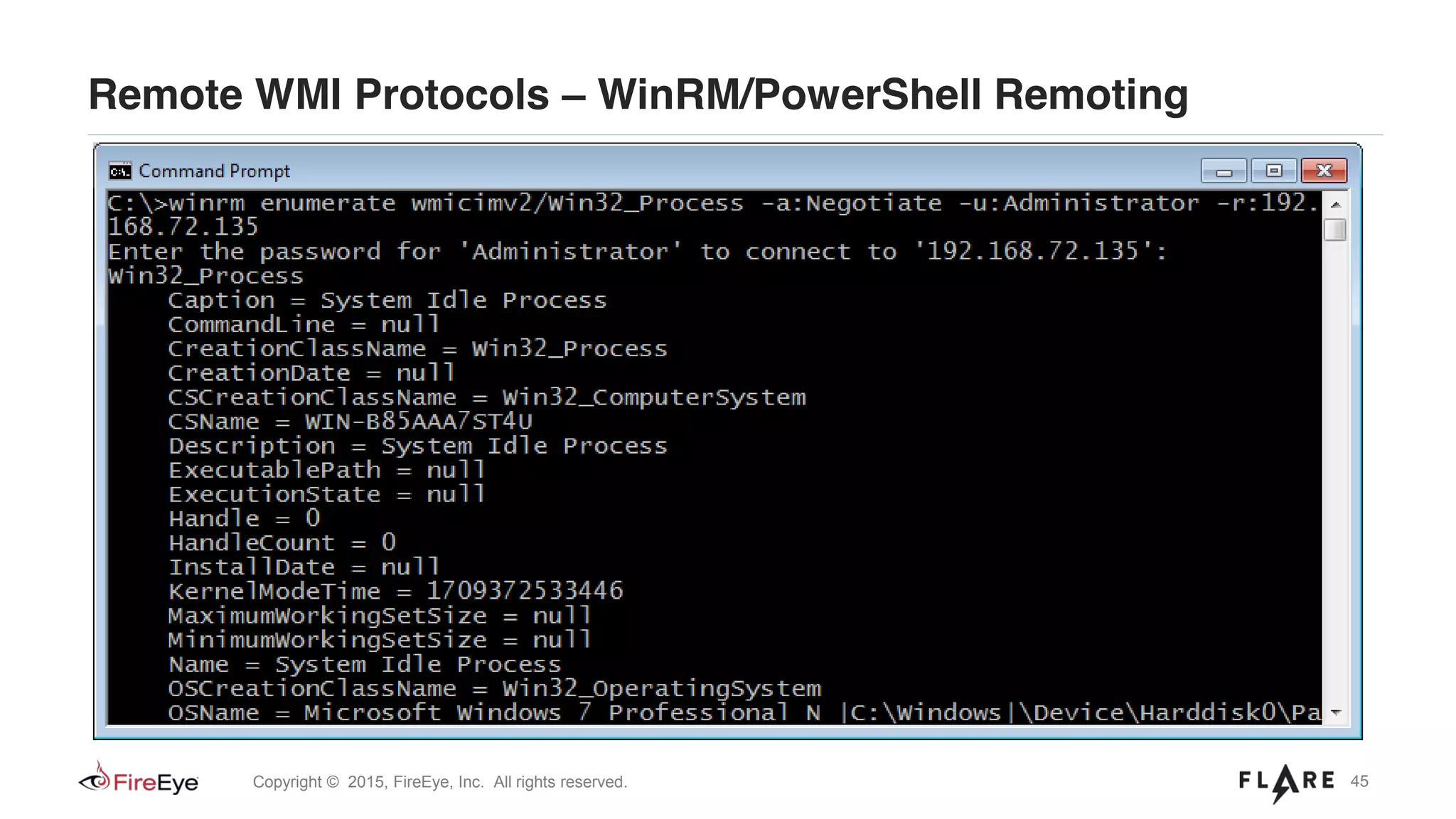 45Copyright © 2015, FireEye, Inc. All rights reserved.
Remote WMI Protocols – WinRM/PowerShell Remoting
 