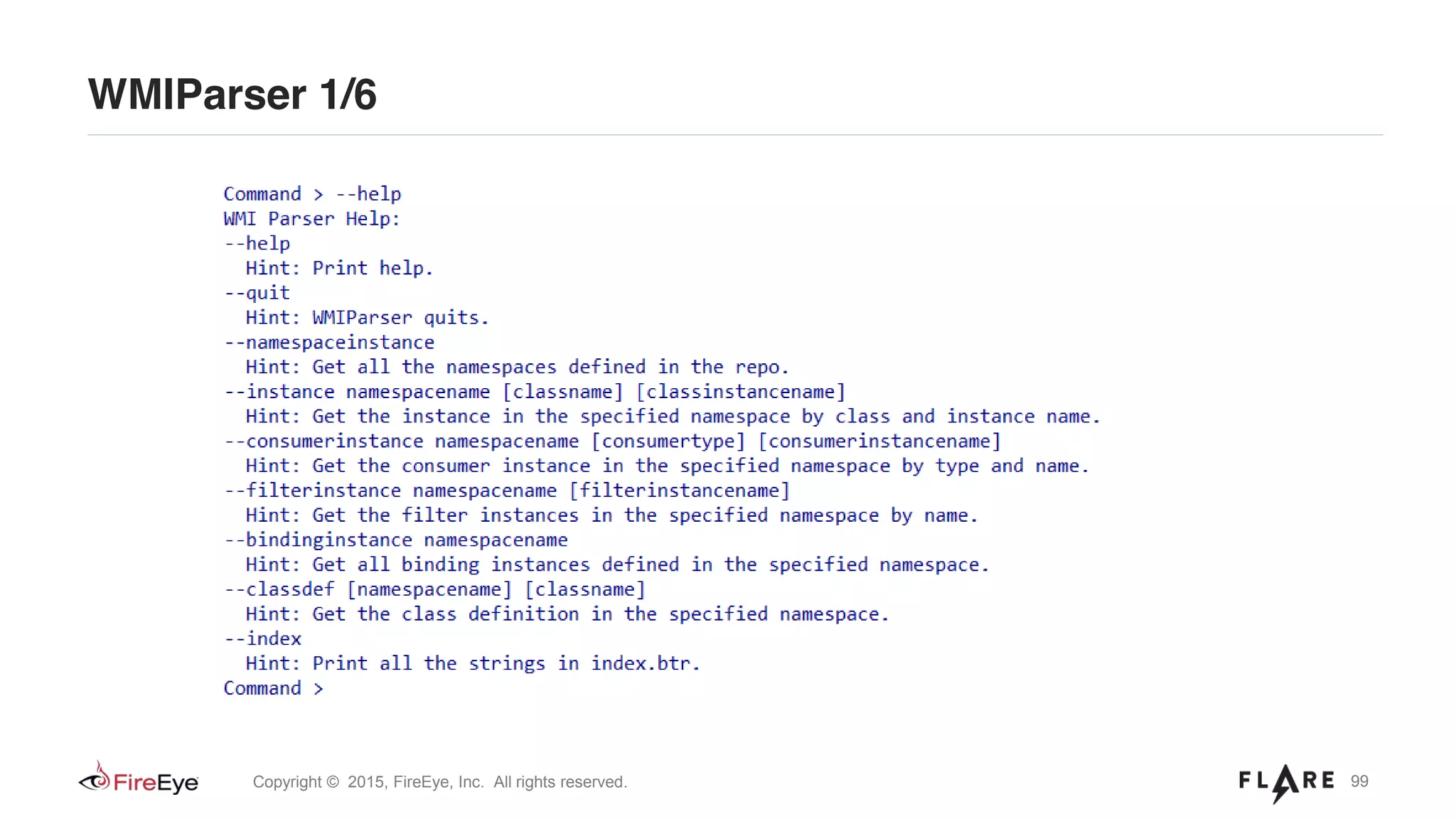 99Copyright © 2015, FireEye, Inc. All rights reserved.
WMIParser 1/6
 
