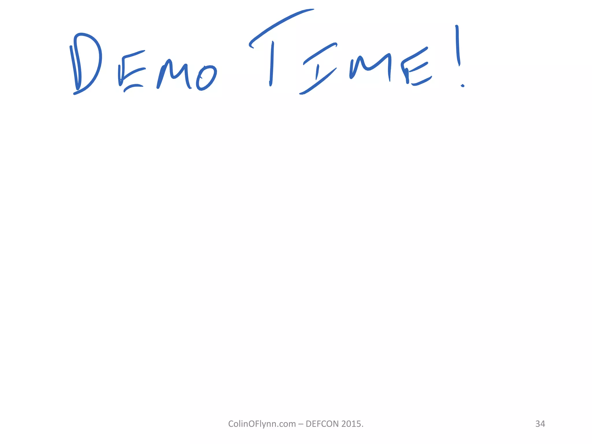 ColinOFlynn.com – DEFCON 2015. 34
 