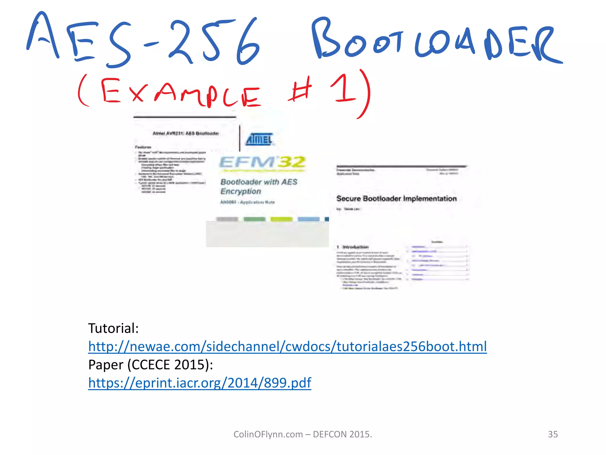 ColinOFlynn.com – DEFCON 2015. 35
Tutorial:
http://newae.com/sidechannel/cwdocs/tutorialaes256boot.html
Paper (CCECE 2015):
https://eprint.iacr.org/2014/899.pdf
 