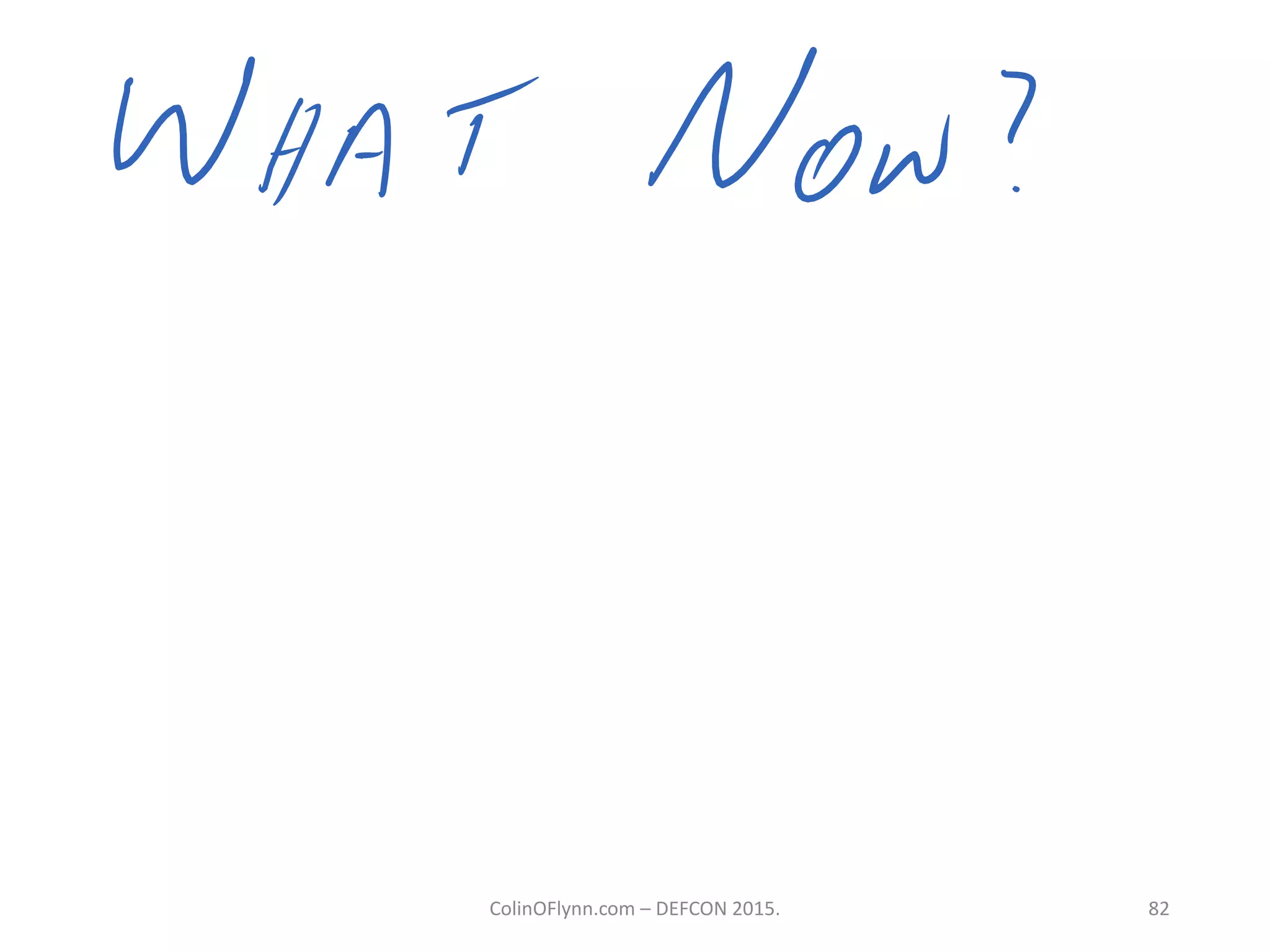 ColinOFlynn.com – DEFCON 2015. 82
 