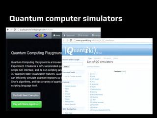 Quantum computer simulators
 