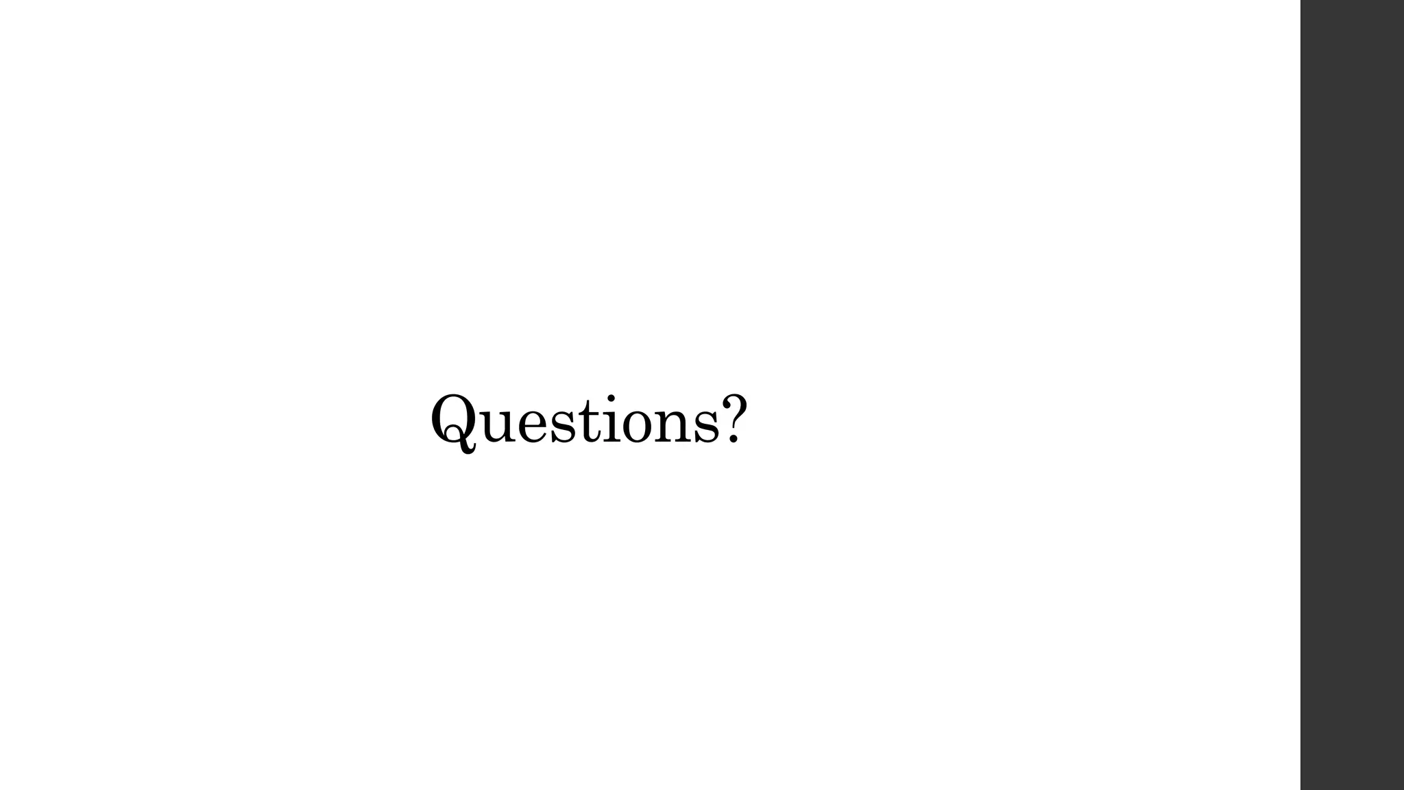Questions?
 