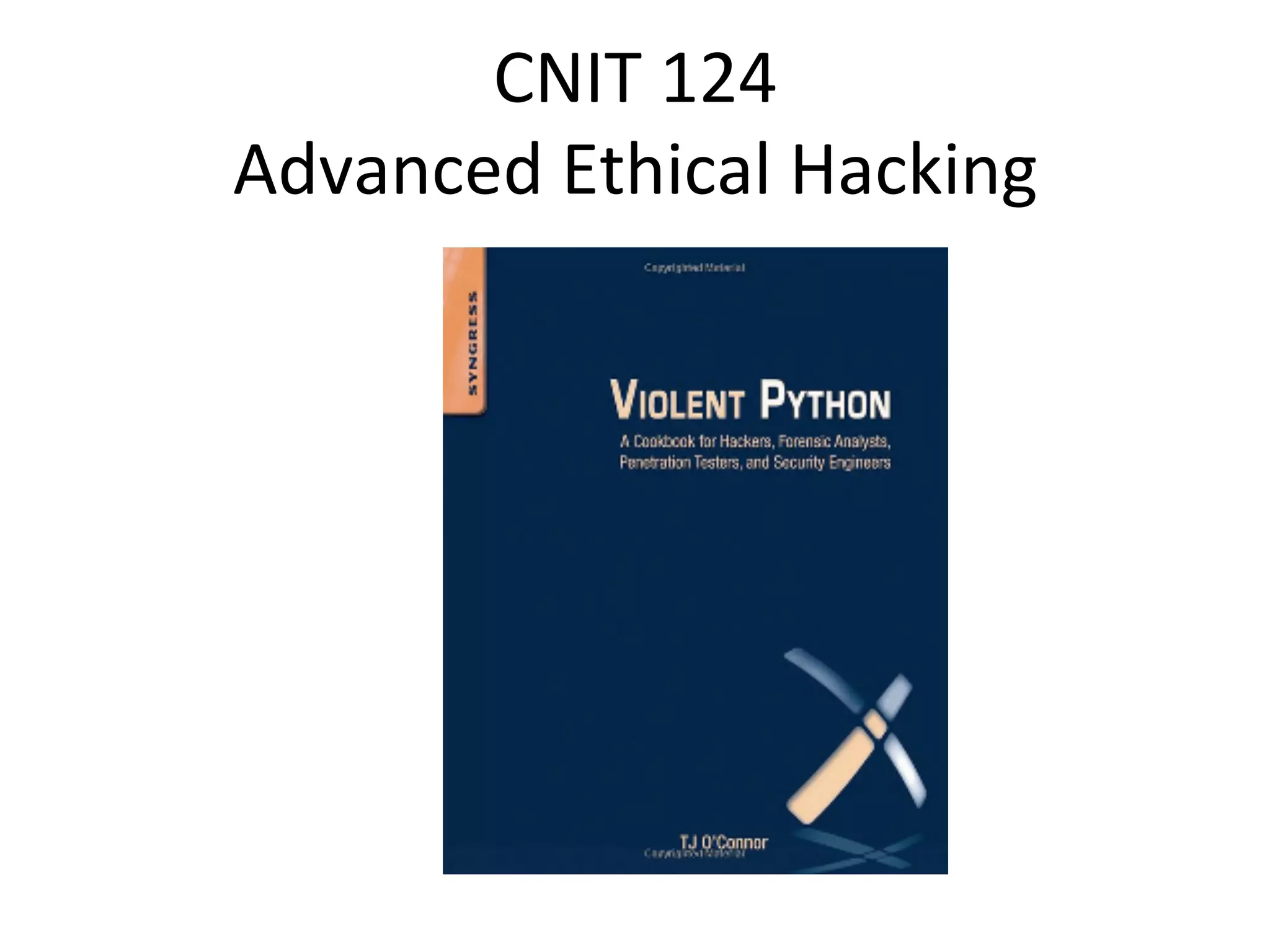 CNIT$124$
Advanced$Ethical$Hacking$
 