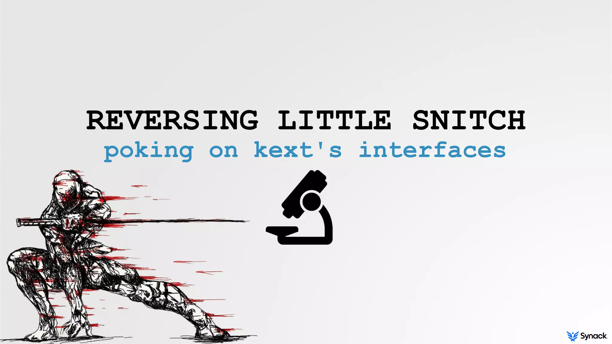 REVERSING LITTLE SNITCH
poking on kext's interfaces
 