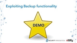 Exploiting Backup functionality
 