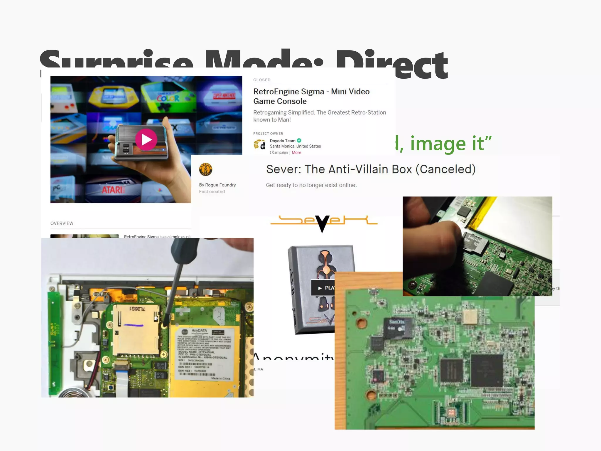 Surprise Mode: Direct
Extraction
Could be as simple as “remove SD card, image it”
 