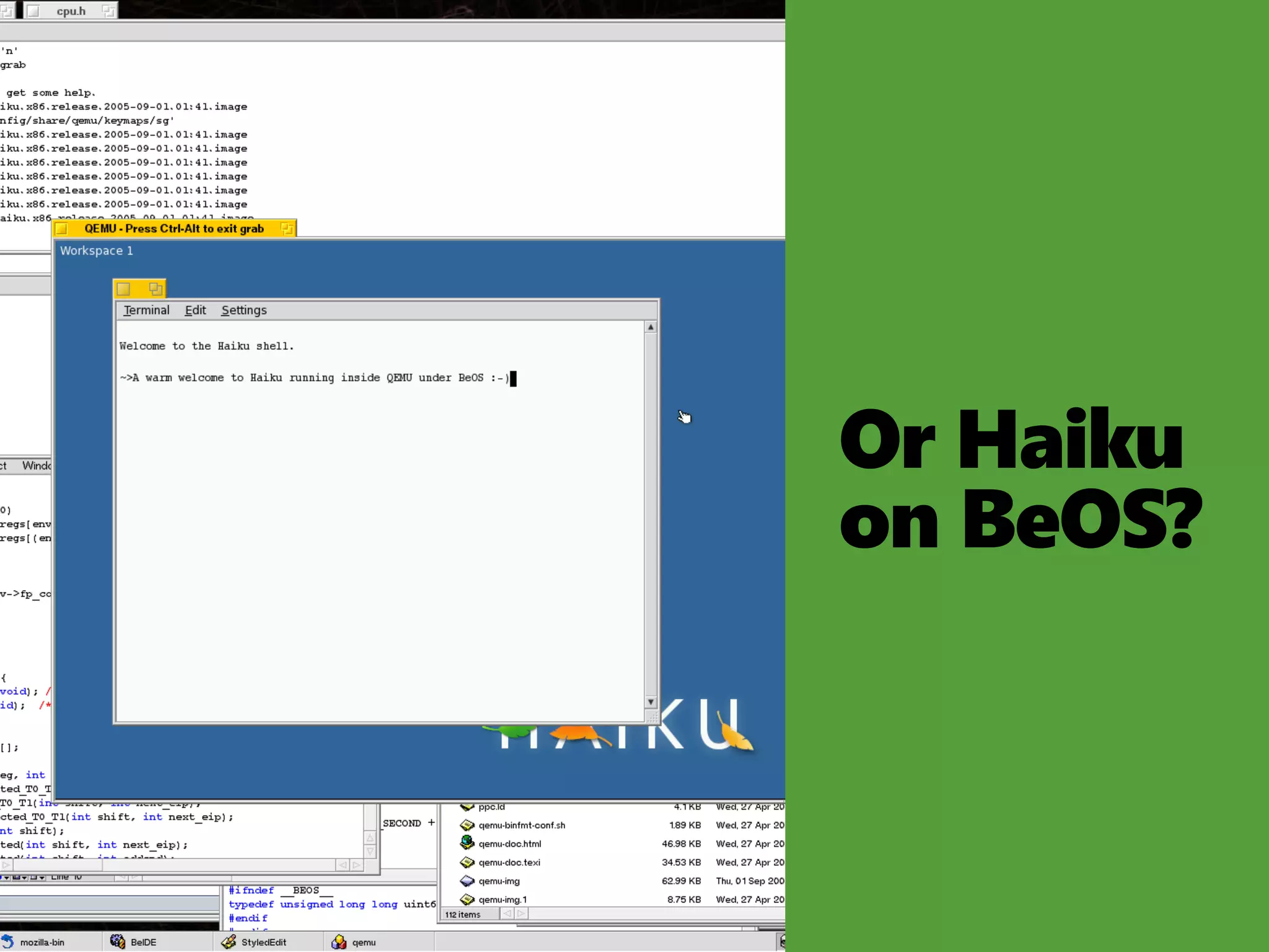 Or Haiku
on BeOS?
 