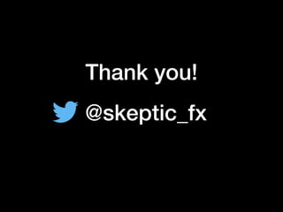 Thank you!
@skeptic_fx
 