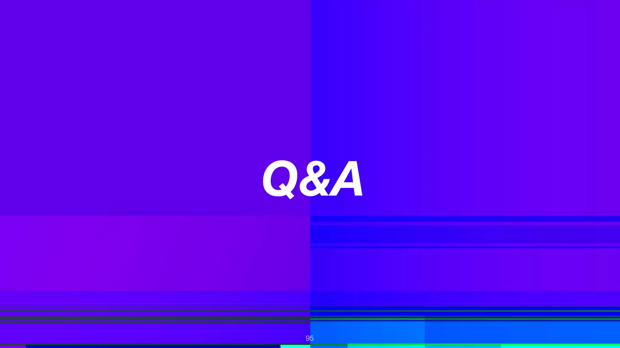 95
Q&A
 