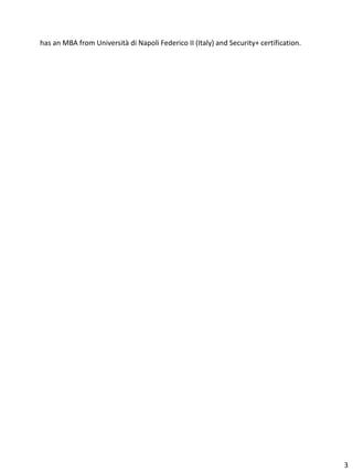 has an MBA from Università di Napoli Federico II (Italy) and Security+ certification.
3
 