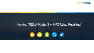 Hacking TESLA Model 3 -- NFC Relay Revisited
 