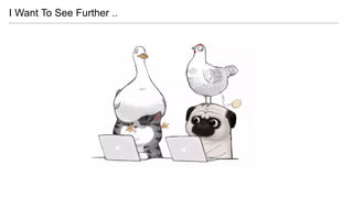 I Want To See Further ..
 