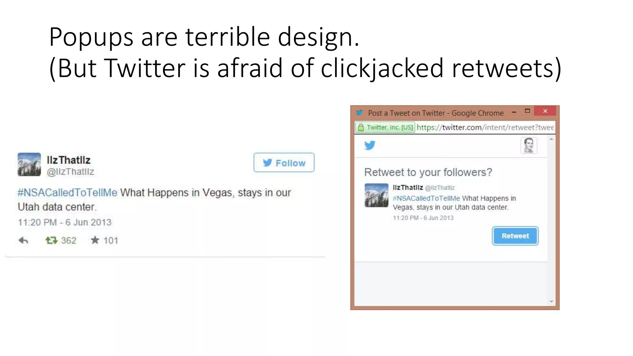 Popups are terrible design.
(But Twitter is afraid of clickjacked retweets)
 
