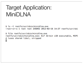 Target Application:
MiniDLNA
 