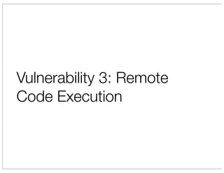 Vulnerability 3: Remote
Code Execution
 