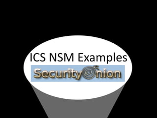 ICS NSM Examples
 