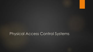 Physical Access Control Systems
 