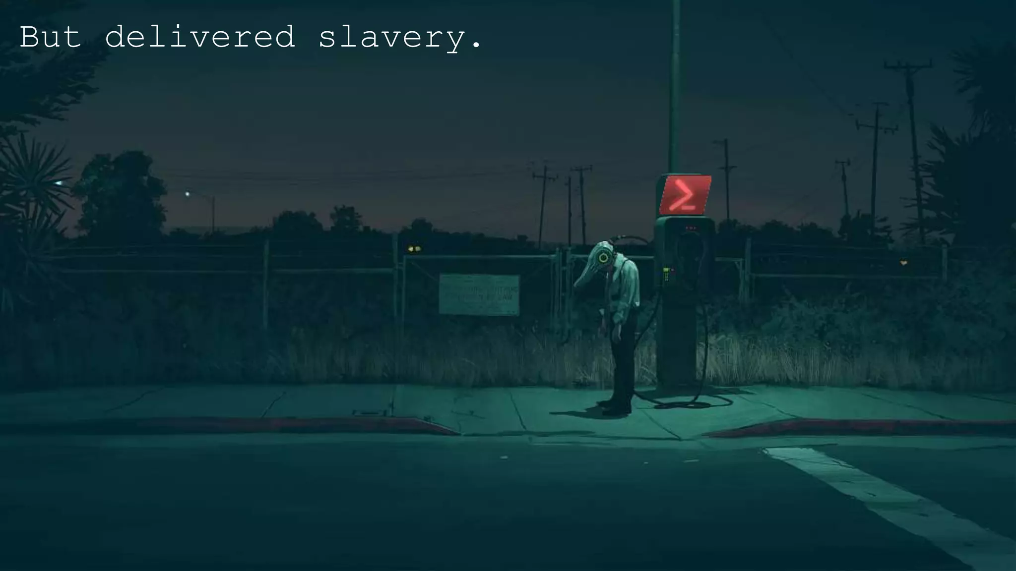 16 IBM Security
But delivered slavery.
 