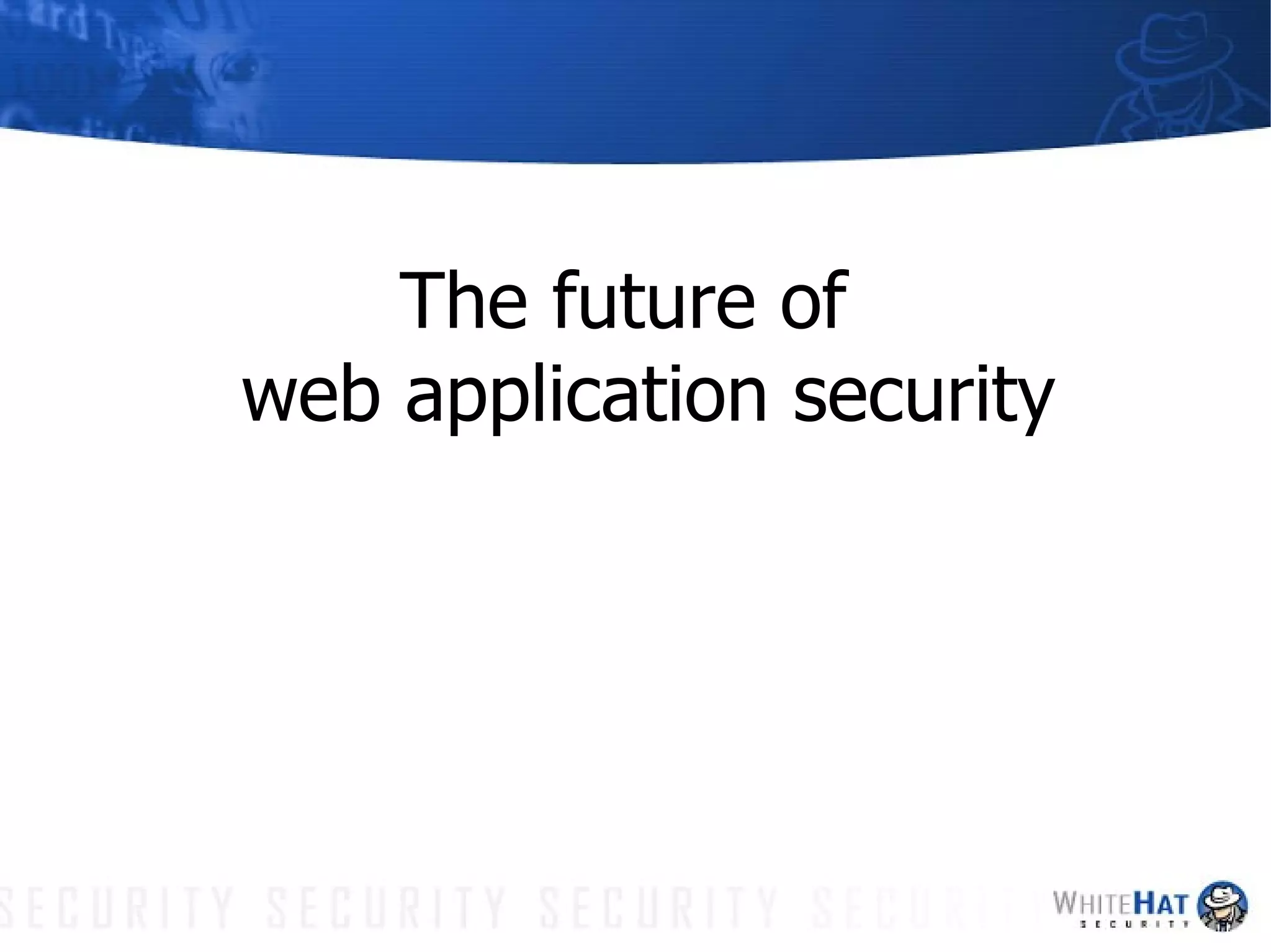 The future of  web application security 