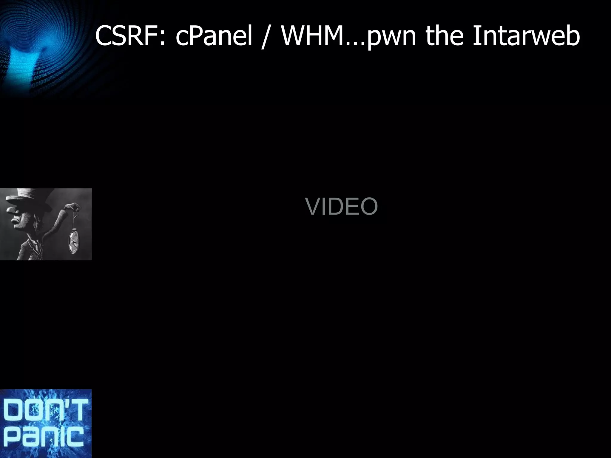 CSRF: cPanel / WHM…pwn the Intarweb VIDEO 