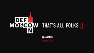 THAT’S ALL FOLKS ;] 
@rox41Id3n 
By George Lagoda 
