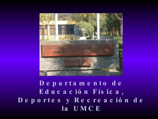 Departamento de Educación Física, Deportes y Recreación de la UMCE 