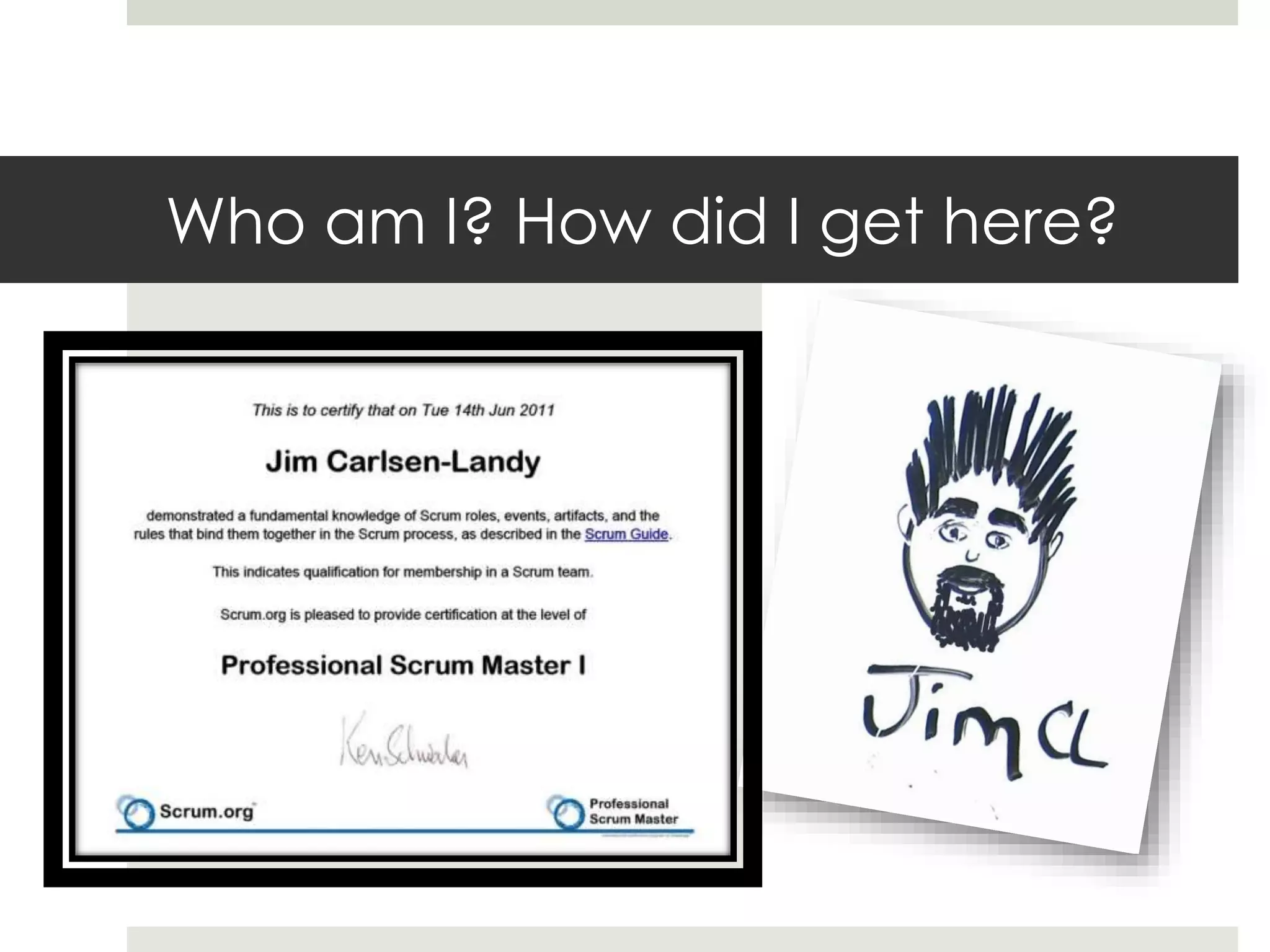 Who am I? How did I get here?
 