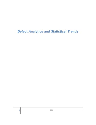 Defect Analytics and Statistical Trends




i                   DAST
 