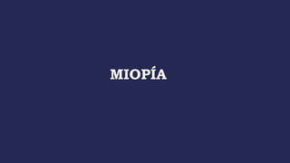 MIOPÍA
 