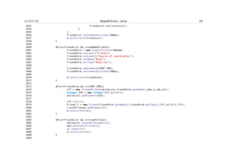 Zarko Acimovic


   246          * @version not yet implemented
   247          */
   248          public void editWP(Point wp){
   249          }
   250
   251
   252     /** Sets ID of WPVector
   253      * 0 - simple WPVector
   254      * n - route
   255      *
   256      */
   257      public void setID(int i){
   258          ID = i;
   259      }
   260
   261     /** Returns ID of WPVector
   262      * 0 - simple WPVector
   263      * 1 - route
   264      */
   265      public int getID(){
   266          return ID;
   267      }
   268
   269     /** Returns name WPVector
   270      */
   271      public String getName(){
   272          return name;
   273      }
   274
   275      /** Returns name WPVector
   276      */
   277      public void setName(String s){
   278          name = s;
   279      }
   280
   281      public void setVisible(){
   282          visible = true;
   283      }
   284
   285      public void resetVisible(){
   286          visible = false;
   287      }
   288
   289      public boolean getVisible(){
   290          return visible;
   291      }
   292
   293      public void drawVector(Graphics g, boolean route, Point newEdge, long
pixLon, long pixLat, long zoomL){
   294          /////System.out.println("route="+route);
   295          /////System.out.println("routeVisible="+this.getVisible());


                                         cliv
 