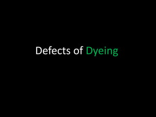 Defects of Dyeing
 