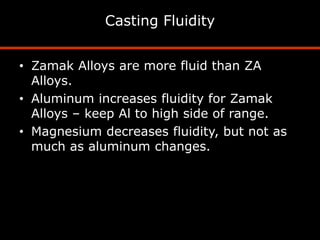 Fluidity of Zinc Die Casting Alloys
Ragone Fluidity, Inches




                          Aluminum, Weight Percent
 