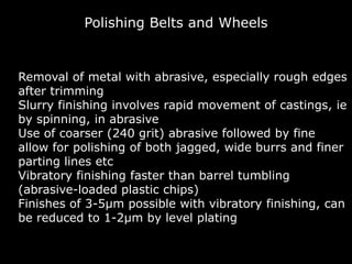 Conditions for mechanically polishing and buffing
                zinc diecastings
 