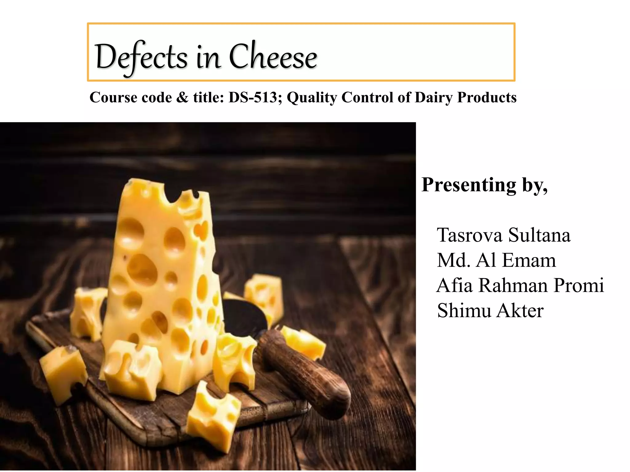 Defects in Cheese Common Quality Issues and Solutions PPT
