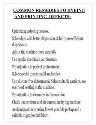 COMMON REMEDIES FO DYEING
AND PRINTING DEFECTS:
 